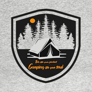 fill your soul with camping outdoors - hiking, trekking, outdoor recreation T-Shirt